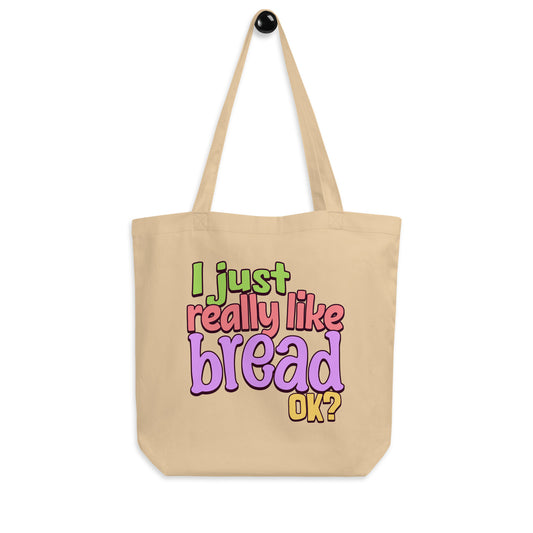 I Really Like Bread Organic Tote