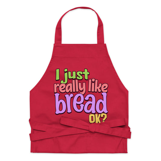 I Just Like Bread Organic Apron