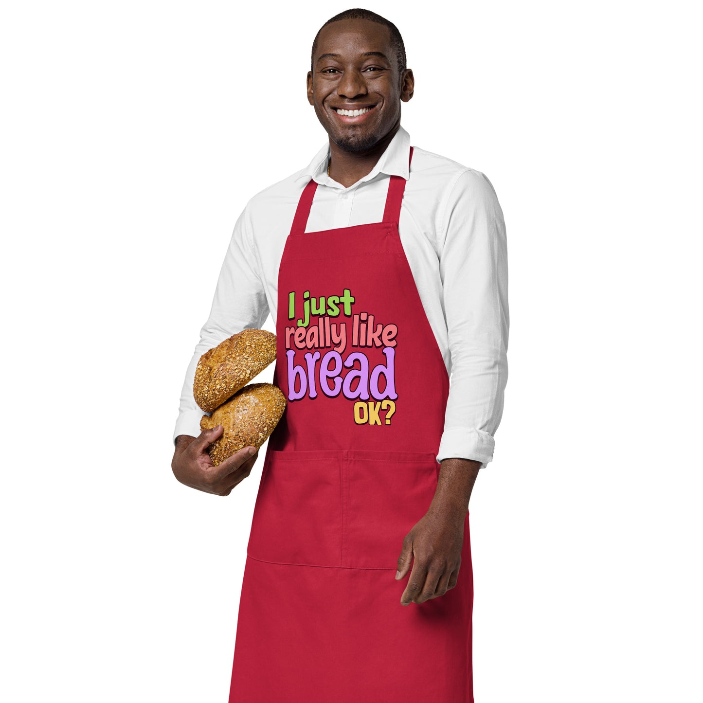 I Just Like Bread Organic Apron