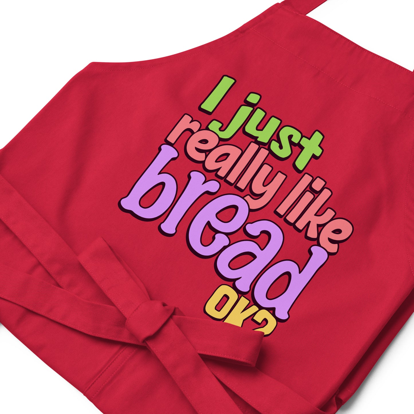 I Just Like Bread Organic Apron