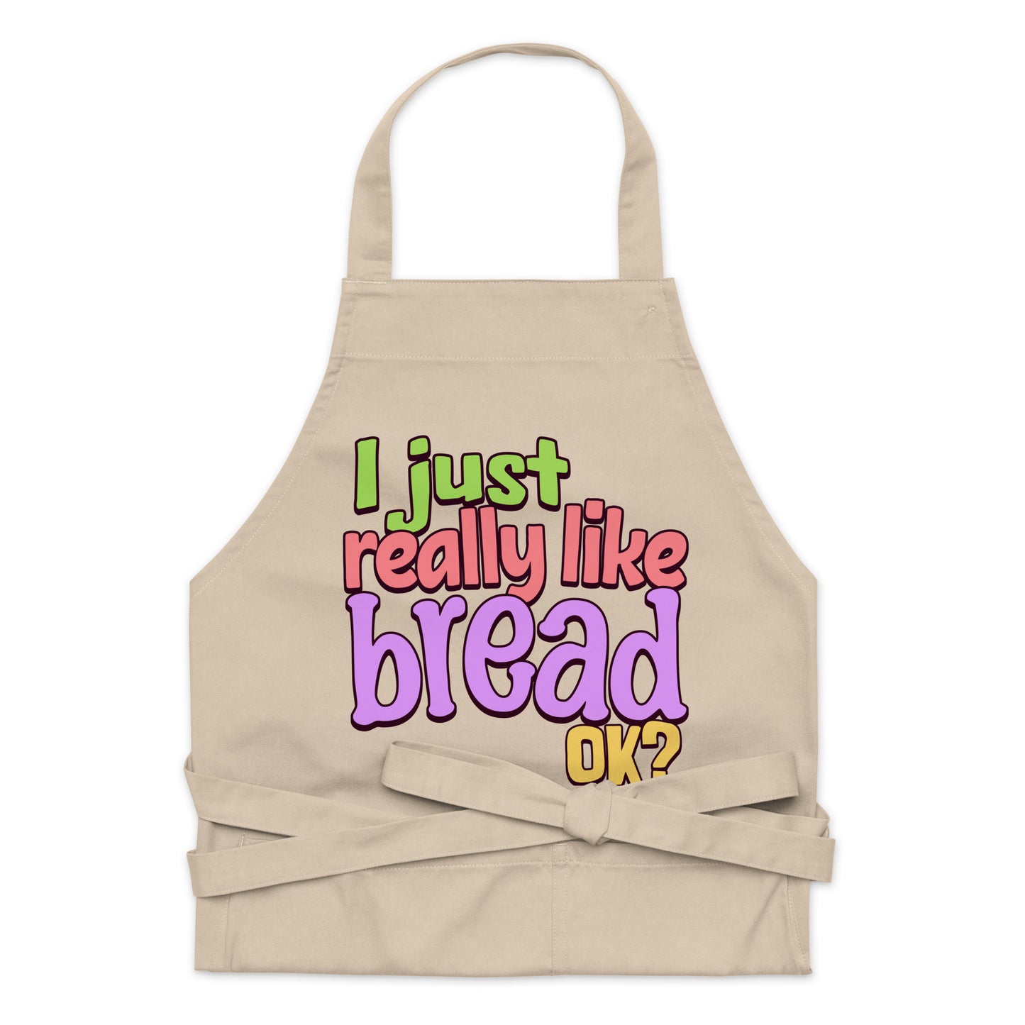 I Just Like Bread Organic Apron